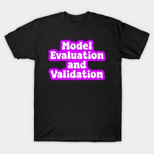 Model Evaluation and Validation T-Shirt